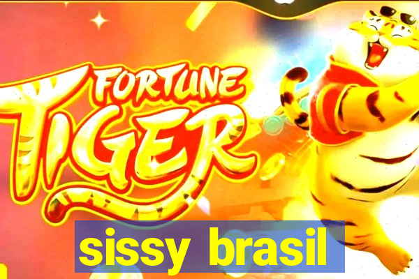 sissy brasil